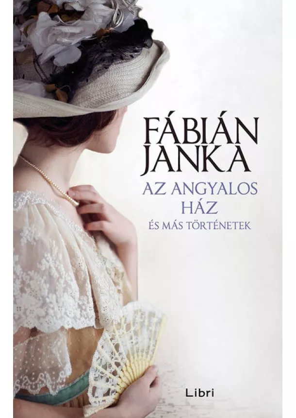 Fábián Janka - Az angyalos ház és más történetek (új kiadás)