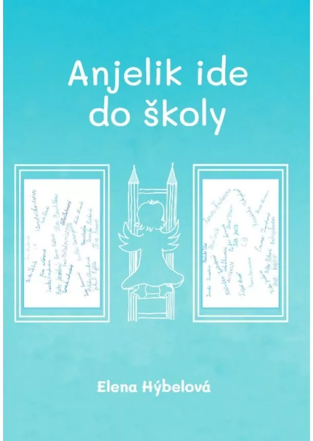 Elena Hýbelová - Anjelik ide do školy