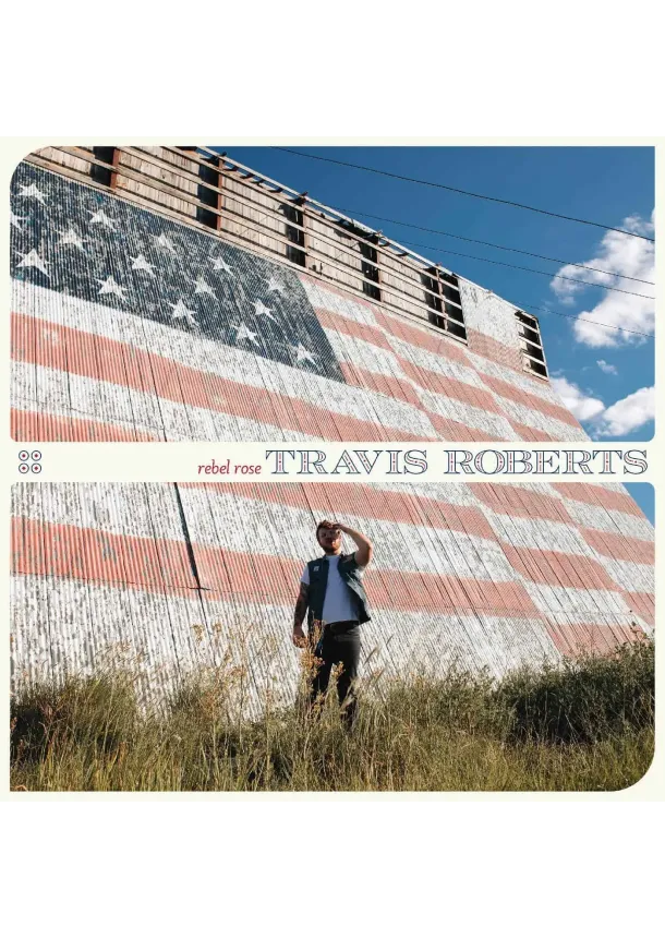 Travis Roberts, NEW WEST RECORDS - Travis Roberts:  Rebel Rose