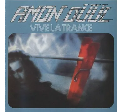 Amon Duul Ii:  Vive La Trance