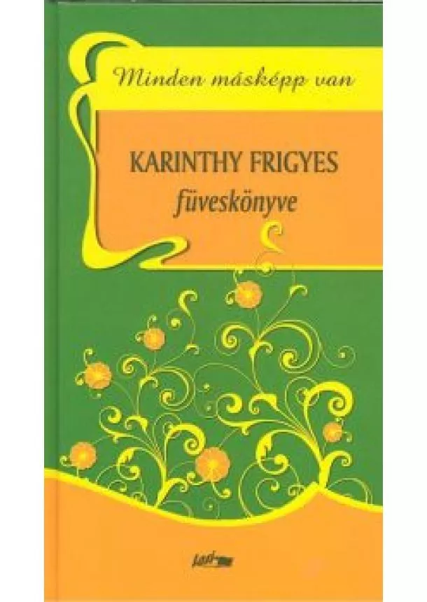 KARINTHY FRIGYES - KARINTHY FRIGYES FÜVESKÖNYVE