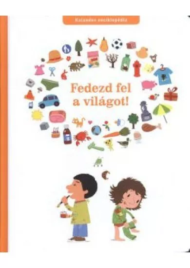FEDEZD FEL A VILÁGOT! /KALANDOS ENCIKLOPÉDIA