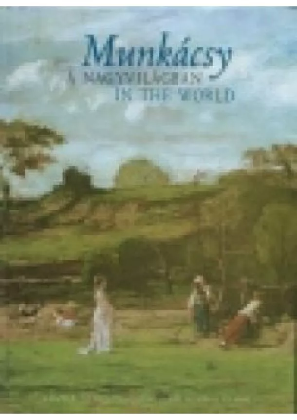 Malonyay - MUNKÁCSY A NAGYVILÁGBAN