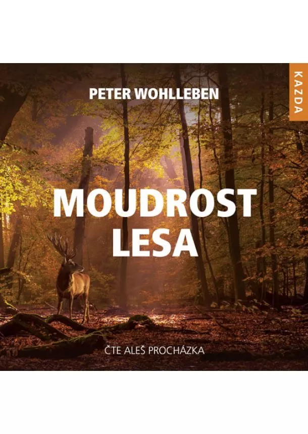 Peter Wohlleben - Moudrost lesa - CDmp3 (Čte Aleš Procházk