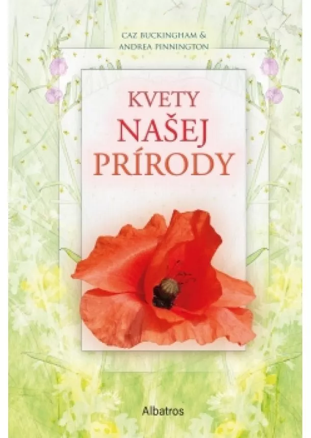 Andrea Pinnington, Caz Buckingham - Kvety našej prírody