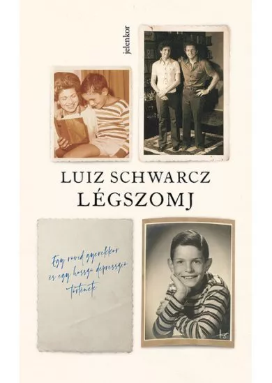 Légszomj - Egy rövid gyerekkor és egy hosszú depresszió története