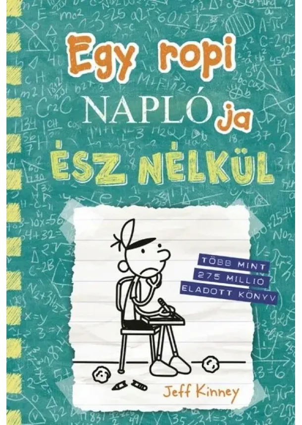 Jeff Kinney - Egy ropi naplója 18. - Ész nélkül