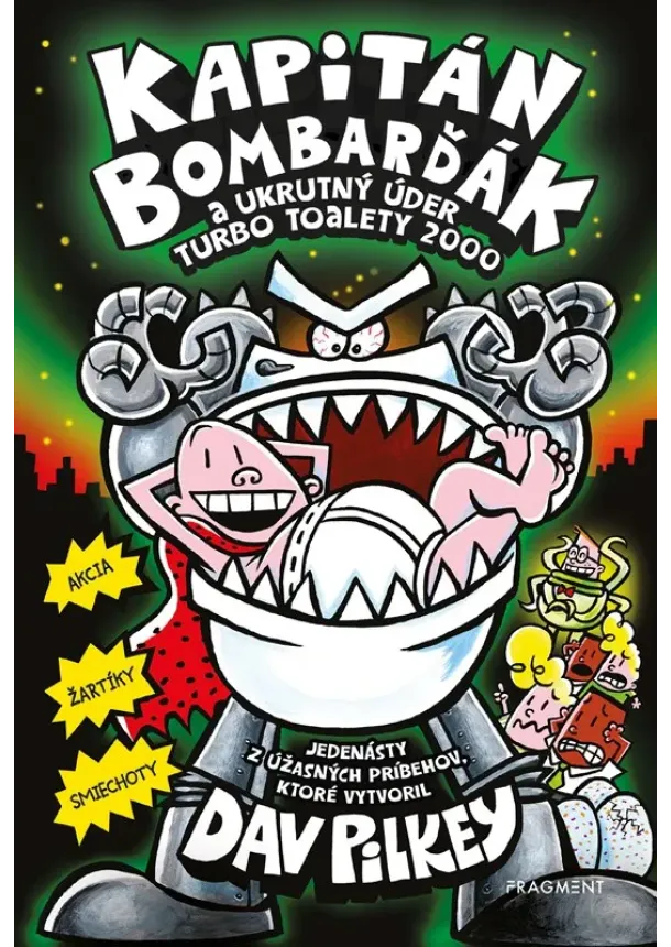 Dav Pilkey - Kapitán Bombarďák 11: Kapitán Bombarďák a ukrutný úder Turbo Toalety 2000