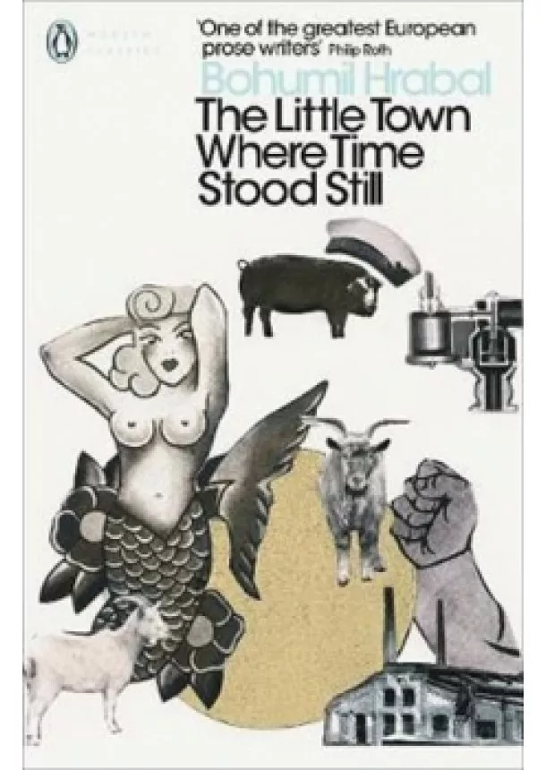 Bohumil Hrabal - The Little Town Where Time Stood Still