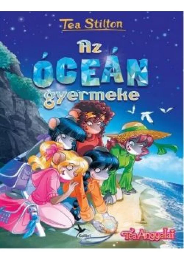 Tea Stilton - Az óceán gyermeke
