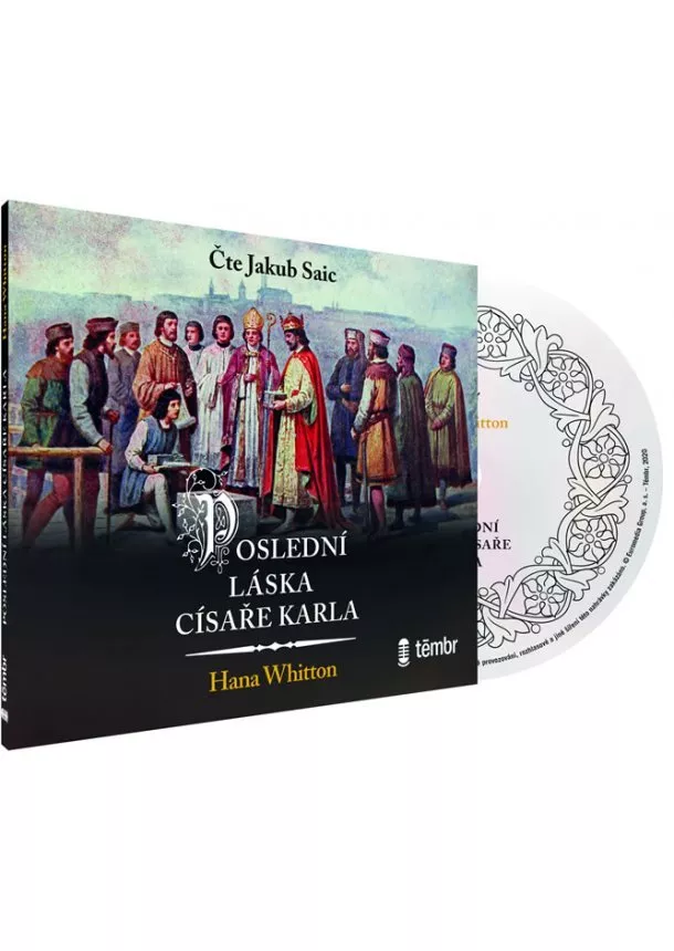 Hana Whitton, EUROMEDIA GROUP - Hana Whitton:  Poslední láska císaře Karla (čte Jakub Saic) - MP3-CD - MP3-CD