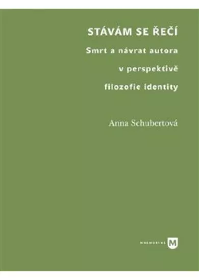 Stávám se řečí - Smrt a návrat autora v perspektivě filozofie identity