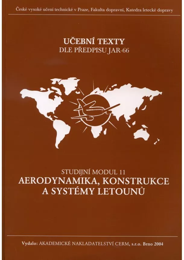 Kolektív autorů   - Aerodynamika, konstrukce a systémy letounů - Studijní modul 11 - Učební texty dle předpisu JAR-66
