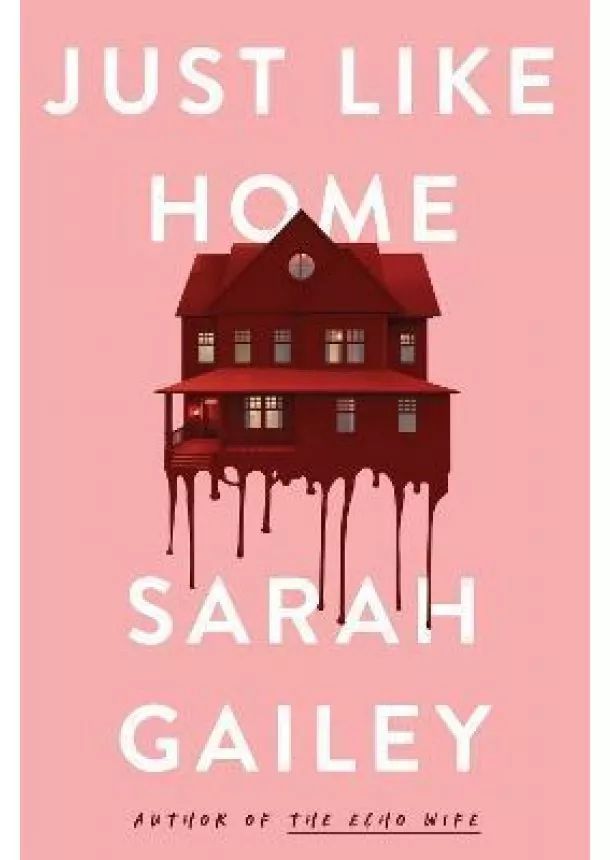 Sarah Gailey - Just Like Home