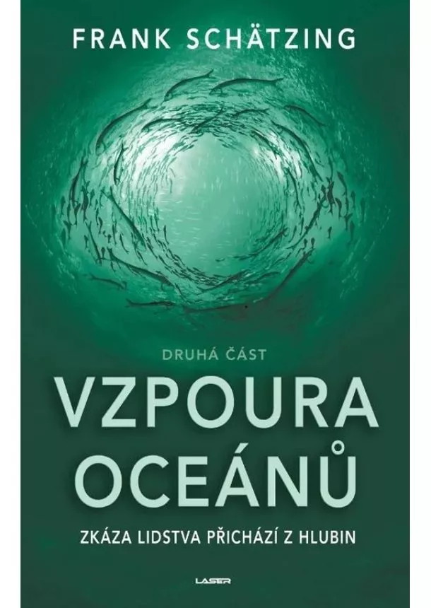 Frank Schätzing  - Vzpoura oceánů (2. část) - Zkáza lidstva přichází z hlubin
