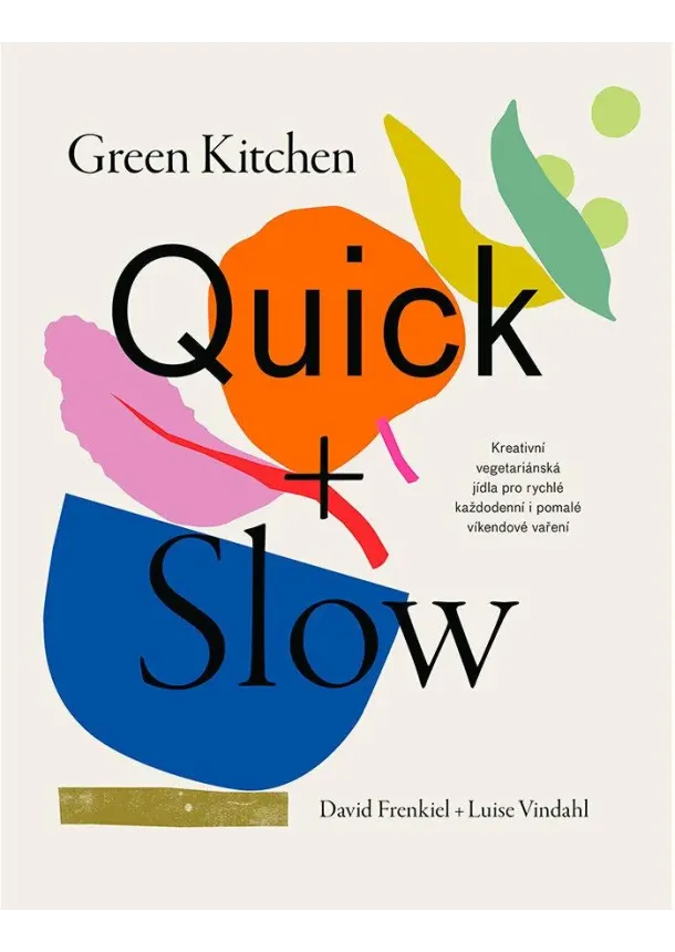 David Frenkiel, Luise Vindahl - Green Kitchen Quick + Slow