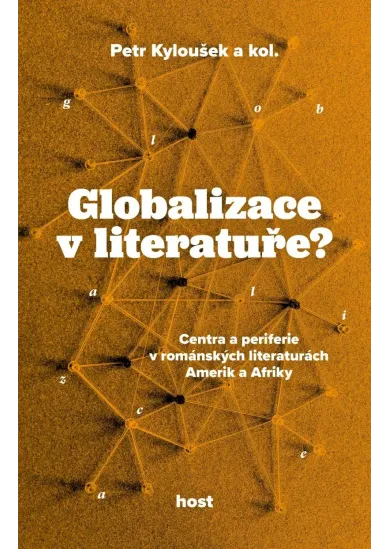 Globalizace v literatuře? - Centra a periferie v románských literaturách Amerik a Afriky