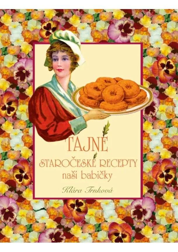 Klára Trnková - Tajné staročeské recepty naší babičky