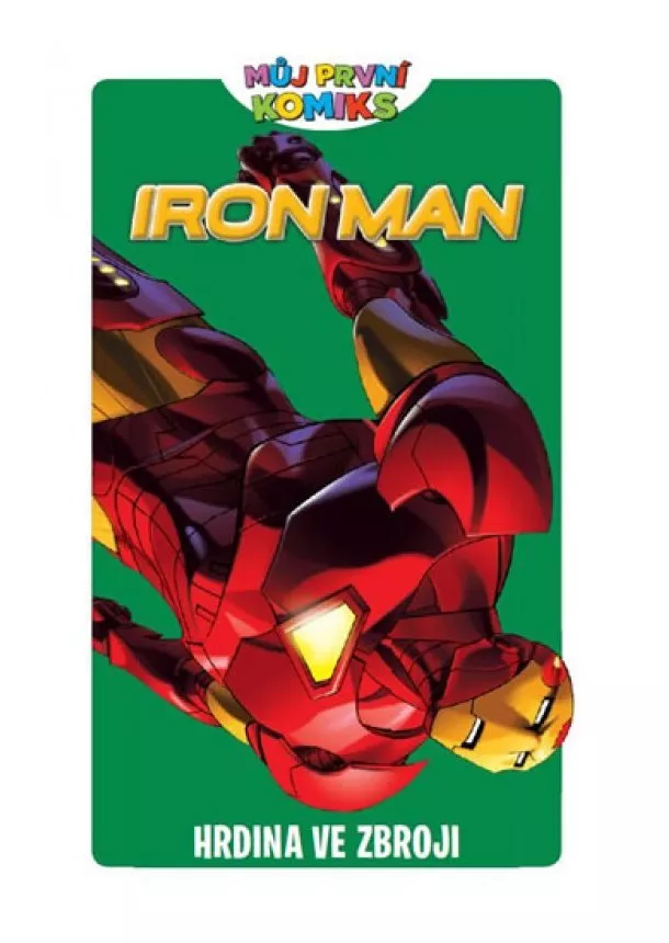 Fred Van Lente, M. Bankier - Můj první komiks 3: Iron Man - Hrdina ve zbroji - Můj první komiks 03
