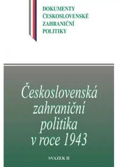 Československá zahraniční politika v roce 1943 svazek II.
