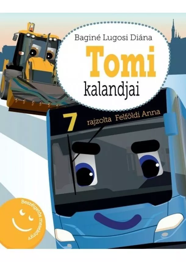 Baginé Lugosi Diána - Tomi kalandjai - Beszélgetős mesekönyv