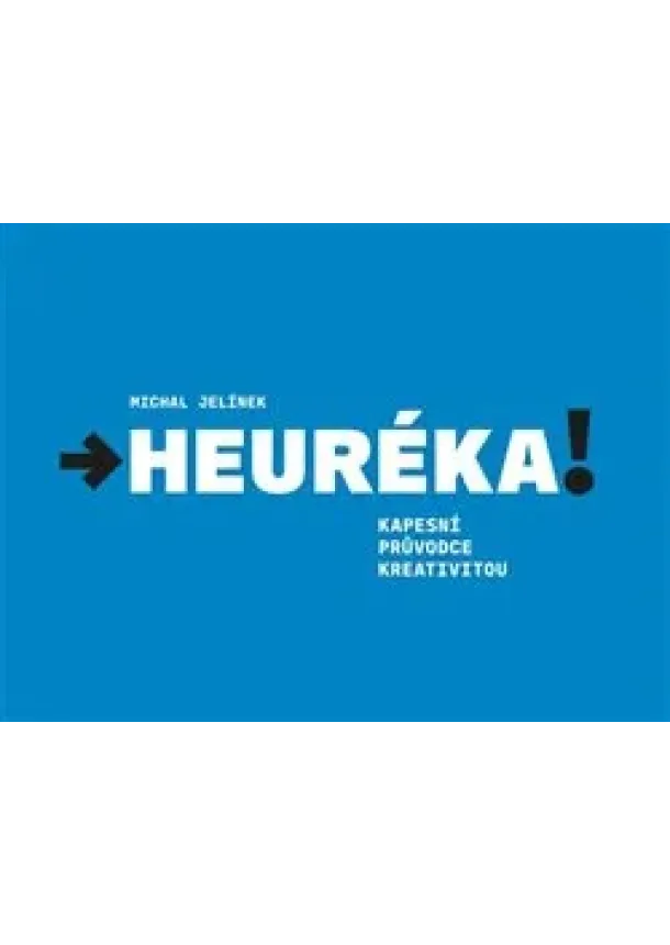 Michal Jelínek - Heuréka! - Kapesní průvodce kreativitou