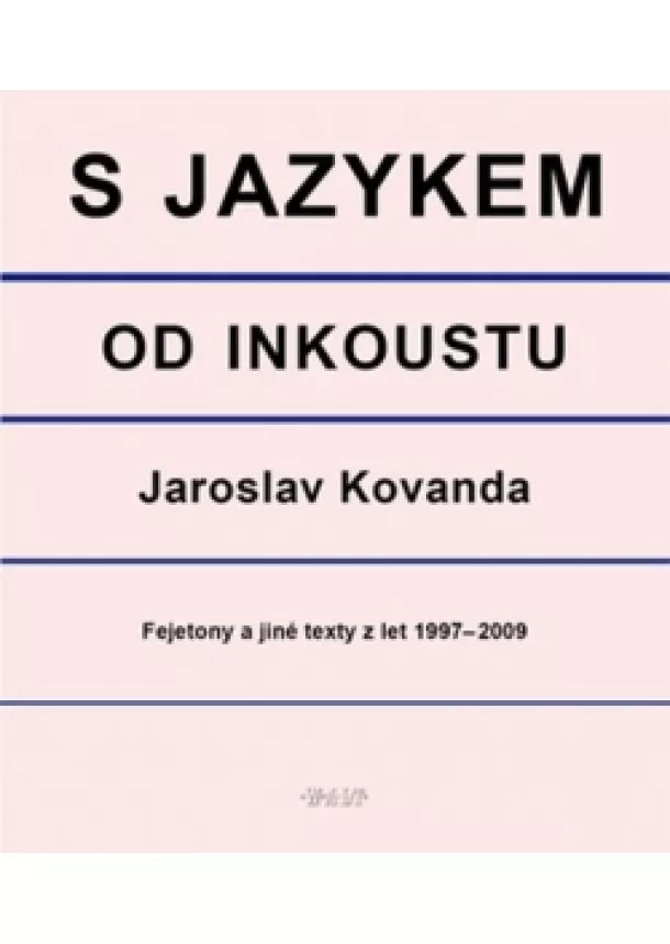 Jaroslav Kovanda - S jazykem od inkoustu