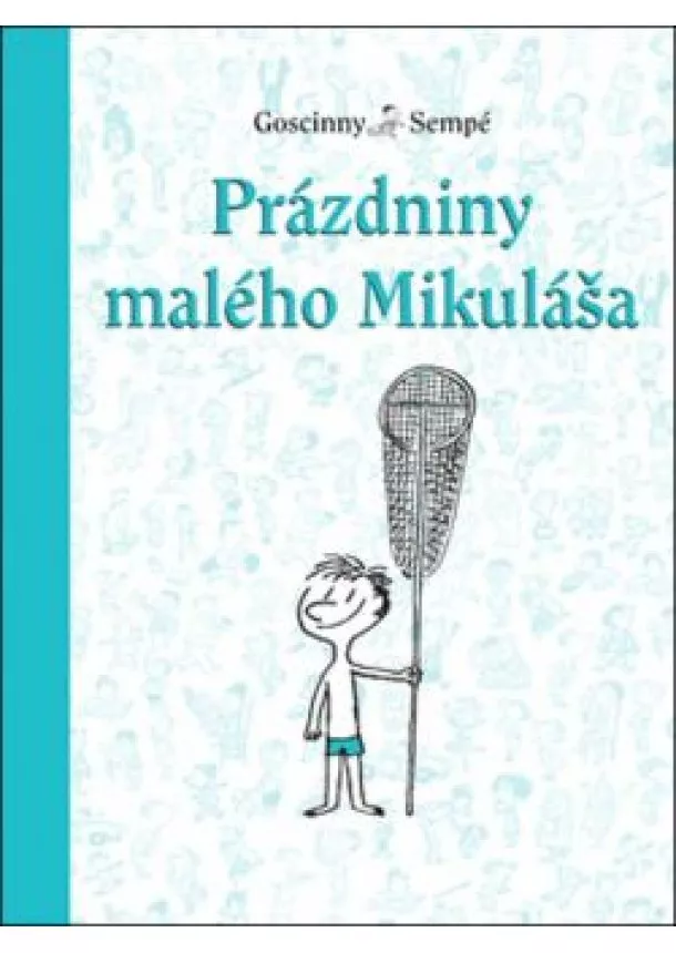  René Goscinny, Jean-Jacques Sempé  - Prázdniny malého Mikuláša