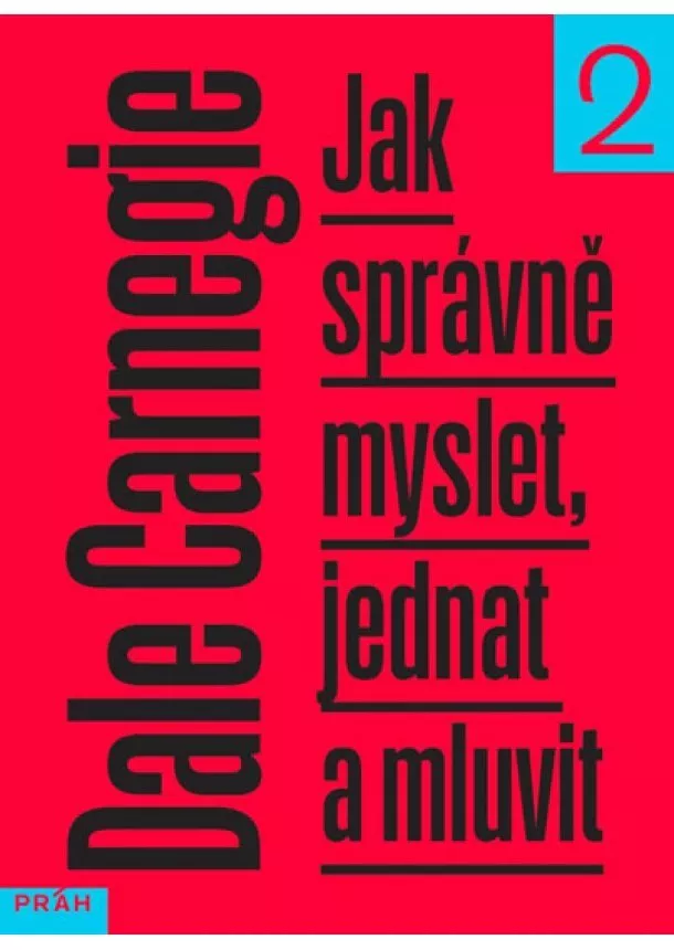 Dale Carnegie - Jak správně myslet, jednat a mluvit 2