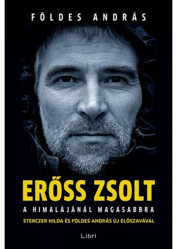 Földes András - Erőss Zsolt - A Himalájánál magasabbra (új kiadás)