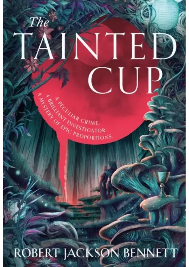 Robert Jackson Bennett - The Tainted Cup