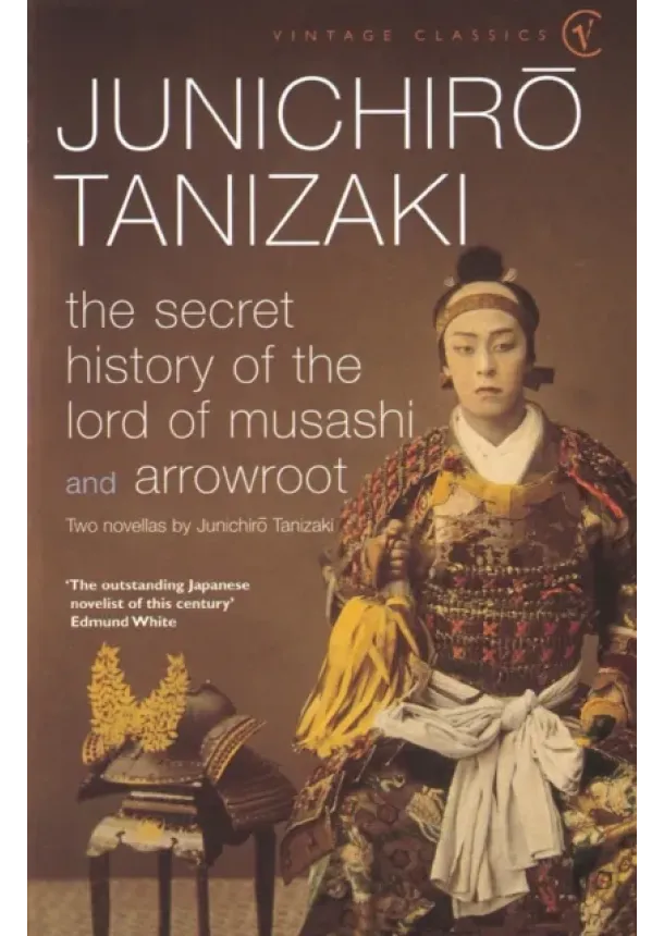 Junichiro Tanizaki - The Secret History of The Lord of Musashi
