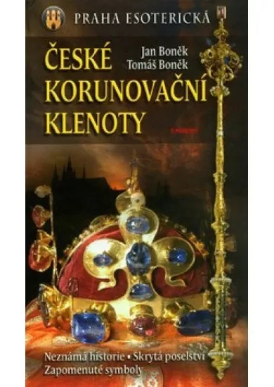 České korunovační klenoty - Praha esoterická