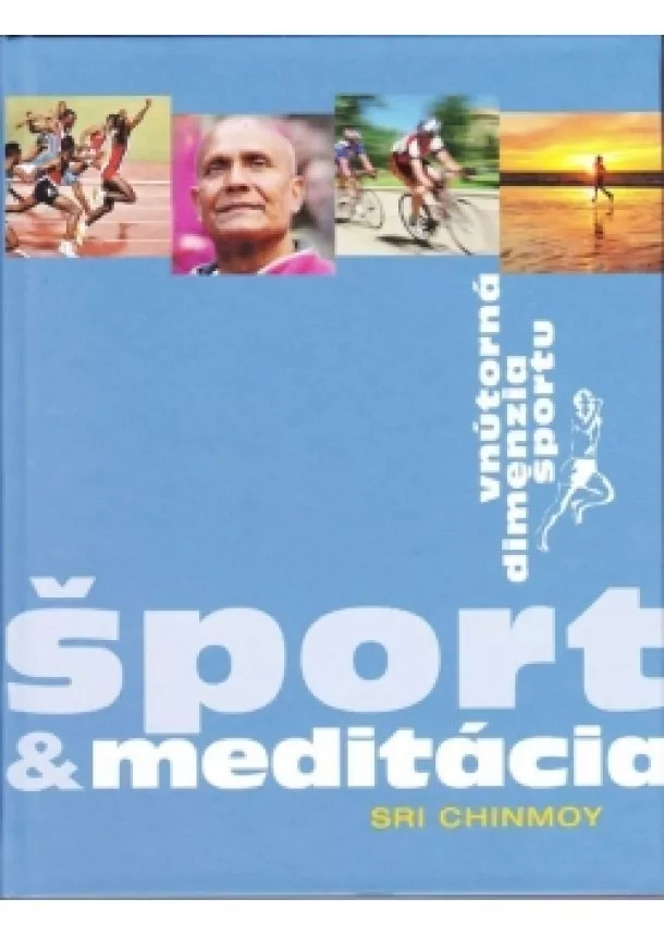 Sri Chinmoy - Šport & meditácia