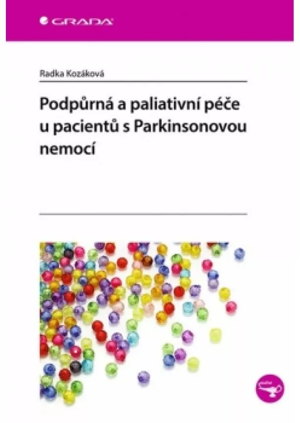 Radka Kozáková - Podpůrná a paliativní péče u pacentů s Parkinsonovou nemocí