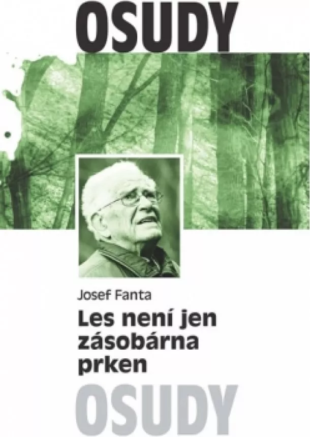 Josef Fanta - Josef Fanta: Ekolog lesa a krajin