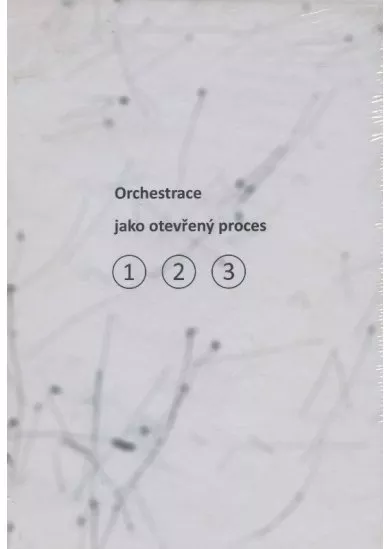 Orchestrace jako otevřený proces 1, 2, 3