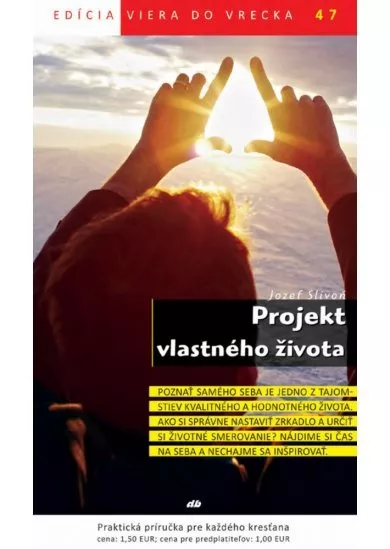 Projekt vlastného života - Viera do vrecka 47