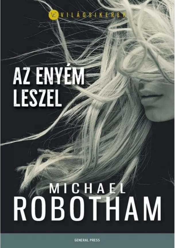 Michael Robotham - Az enyém leszel - Világsikerek