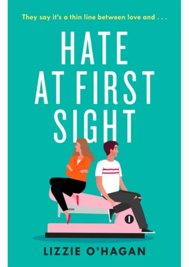 Lizzie O'Hagan - Hate at First Sight: The UNMISSABLE enemies-to-lovers romcom of 2023