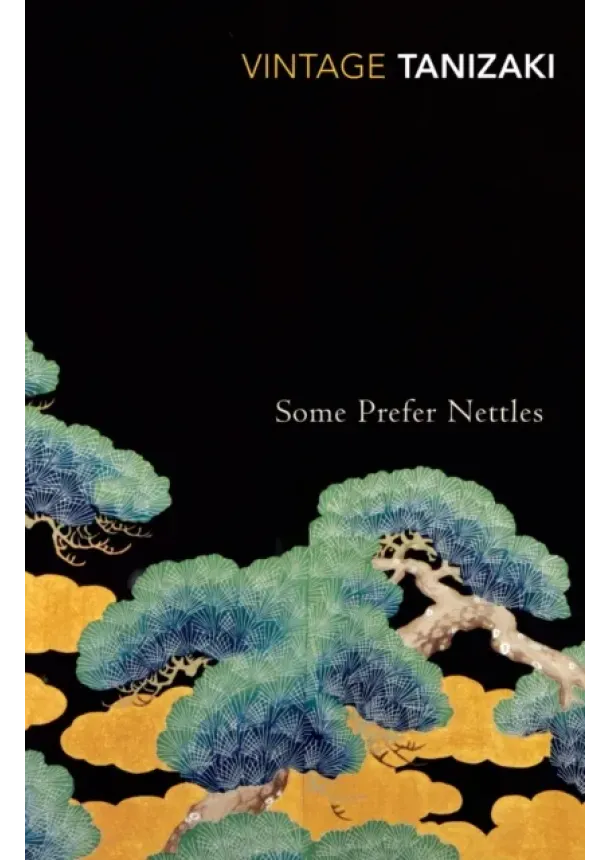 Junichiro Tanizaki - Some Prefer Nettles