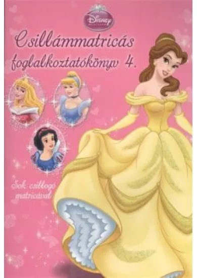 CSILLÁMMATRICÁS FOGLALKOZTATÓKÖNYV 4. /DISNEY HERCEGNŐK SOK CSILLOGÓ MATRICÁVAL