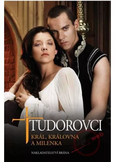 Tudorovci I - Král, královna a milenka