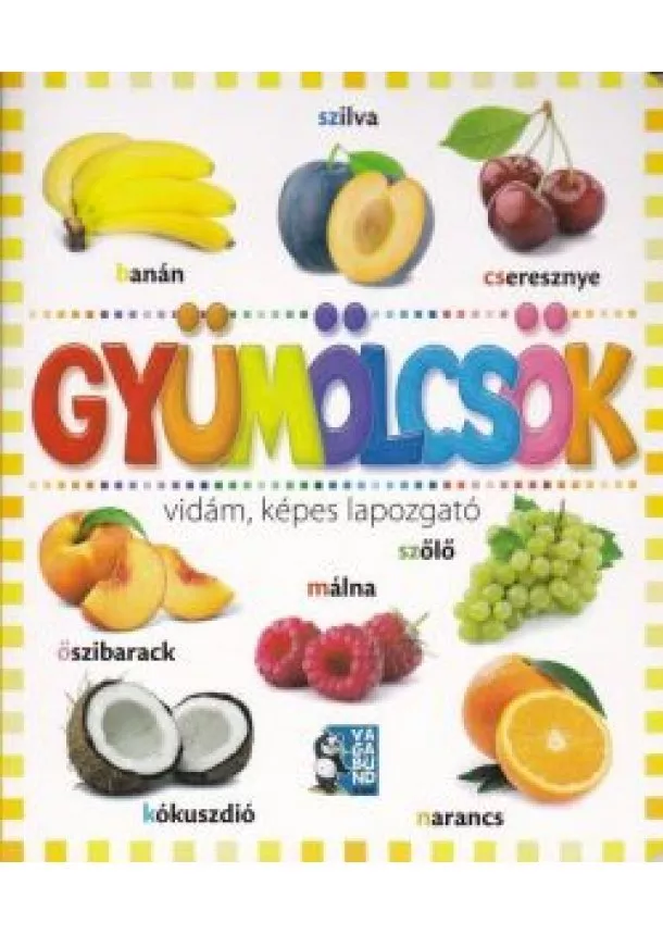 GYÜMÖLCSÖK - VIDÁM KÉPES LAPOZGATÓ