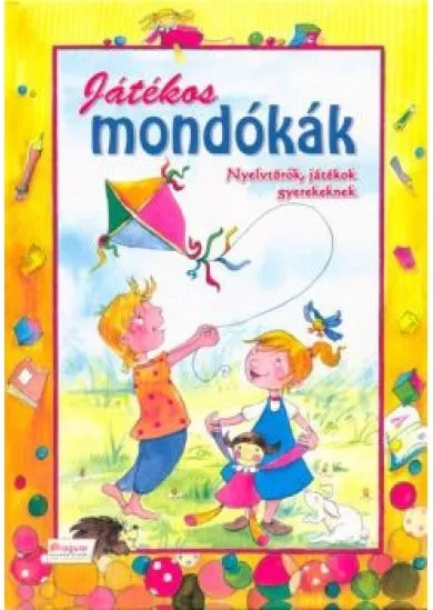 Játékos mondókák - Nyelvtörők, játékok gyerekeknek