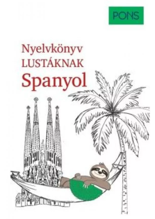 André Höchemer - PONS Nyelvkönyv lustáknak - Spanyol