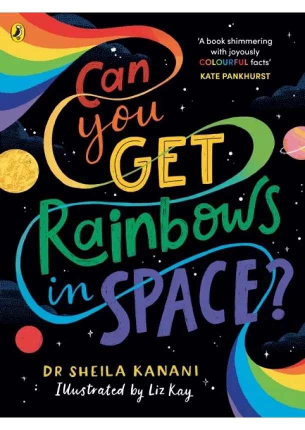 Dr Sheila Kanani - Can You Get Rainbows in Space?