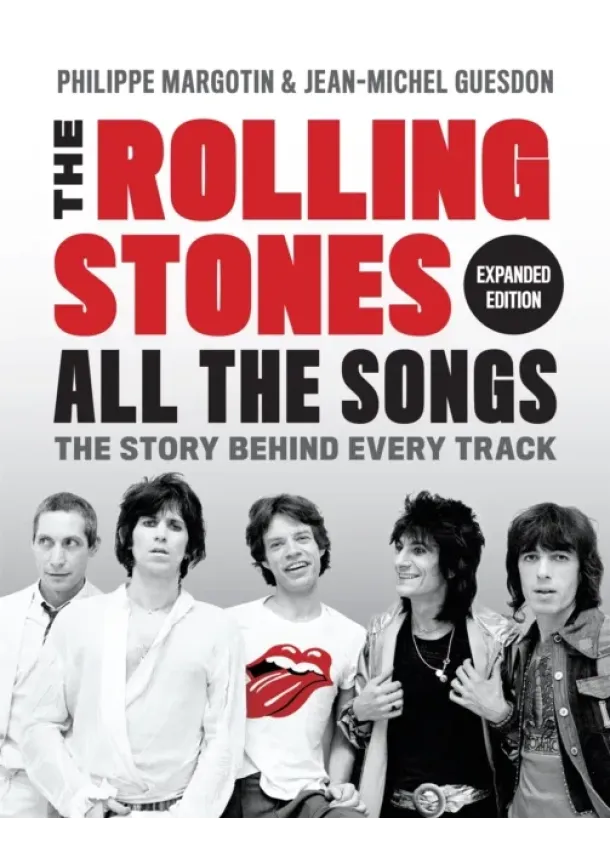 Jean-Michel Guesdon, Philippe Margotin - The Rolling Stones All the Songs Expanded Edition