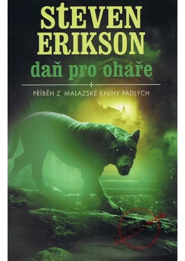 Steven Erikson - Daň pro ohaře - Příběh z malazské knihy padlých 8