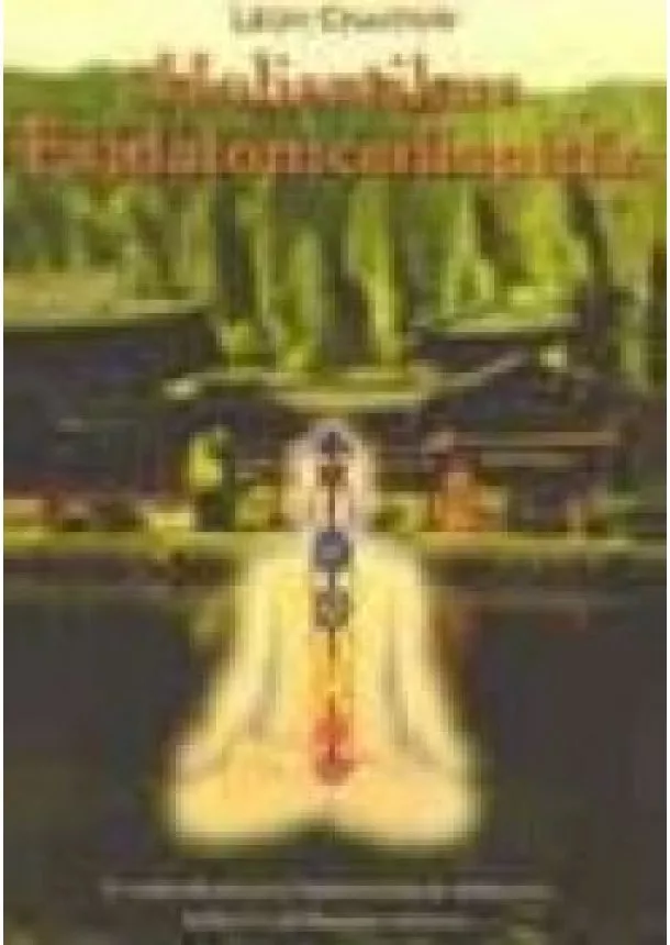 Leon Chaitow - HOLISZTIKUS FÁJDALOMCSILLAPÍTÁS